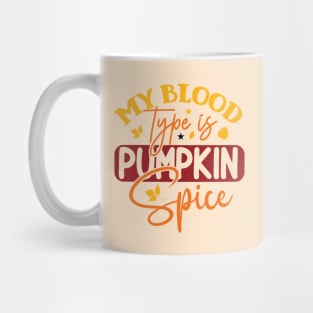 My Blood Type is Pumpkin Spice Mug
